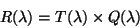 \begin{displaymath}R(\lambda) = T(\lambda) \times Q(\lambda) \end{displaymath}