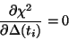 \begin{displaymath}
\frac{\partial\chi^2}{\partial\Delta(t_i)} = 0
\end{displaymath}