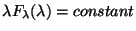 $\lambda F_{\lambda}(\lambda) = constant$