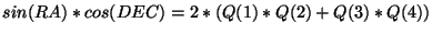 $\displaystyle sin(RA)*cos(DEC) = 2*(Q(1)*Q(2)+Q(3)*Q(4))$