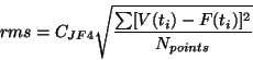 \begin{displaymath}
rms = C_{JF4} \sqrt{\frac{\sum [V(t_{i})-F(t_{i})]^2}{N_{points}}}
\end{displaymath}