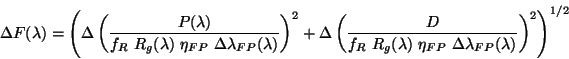 \begin{displaymath}
\Delta F(\lambda) =
\left( \Delta \left( \frac{P(\lambda)}...
...FP}~
\Delta \lambda_{FP} (\lambda)} \right)^2
\right)^{1/2}
\end{displaymath}