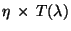 $\eta\,\times\,T (\lambda)$