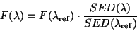 \begin{displaymath}
F(\lambda) = F(\lambda_{\rm ref}) \cdot \frac{SED(\lambda)}{SED(\lambda_{\rm ref})}
\end{displaymath}