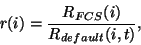 \begin{displaymath}
r(i) = \frac {R_{FCS}(i)}{R_{default}(i,t)},
\end{displaymath}