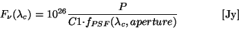 \begin{displaymath}
F_{\nu}(\lambda_{c}) = 10^{26}
\frac{P}{C1{\cdot}f_{PSF}(\lambda_{c},aperture)}~~~~~~~~~~~~{\rm [Jy]}
\end{displaymath}