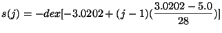 $\displaystyle s(j) = -dex[-3.0202+(j-1)(\frac{3.0202-5.0}{28})]$