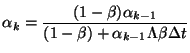 $\displaystyle \alpha _{k}=\frac{(1-\beta )\alpha _{k-1}}{(1-\beta )+\alpha _{k-1}\Lambda \beta \Delta t}$