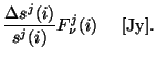 $\displaystyle \frac{{\Delta}s^j(i)}{s^j(i)}F_{\nu}^j(i)~~~~{\rm [Jy]}.$