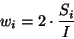 \begin{displaymath}
w_i = 2 \cdot \frac{S_i}{I}
\end{displaymath}