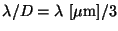 $\lambda/D = \lambda~[\mu{\rm m}]/3$