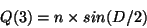 \begin{displaymath}
Q(3) = n \times sin(D/2) \\
\end{displaymath}