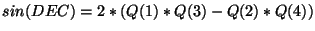 $\displaystyle sin(DEC) = 2*(Q(1)*Q(3)-Q(2)*Q(4))$