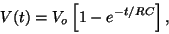 \begin{displaymath}
V(t)=V_o\left[1-e^{-t/RC}\right],
\end{displaymath}