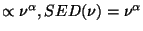 $\propto \nu^{\alpha}, SED(\nu) = \nu^{\alpha}$