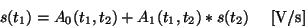 \begin{displaymath}
s(t_1) = A_0(t_1,t_2) + A_1(t_1,t_2)*s(t_2) ~~~~{\rm [V/s]}
\end{displaymath}