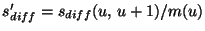 $s'_{diff} =s_{diff}(u,\,u+1)/m(u)$