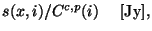 $\textstyle s(x,i)/C^{c,p}(i)~~~~{\rm [Jy]},$