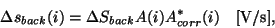 \begin{displaymath}
{\Delta}s_{back}(i) = {\Delta}S_{back}A(i)A^*_{corr}(i)~~~[{\rm V/s}],
\end{displaymath}