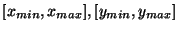 $[x_{min},x_{max}],[y_{min},y_{max}]$