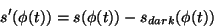 \begin{displaymath}
s'({\phi}(t)) = s({\phi}(t)) - s_{dark}({\phi}(t))
\end{displaymath}